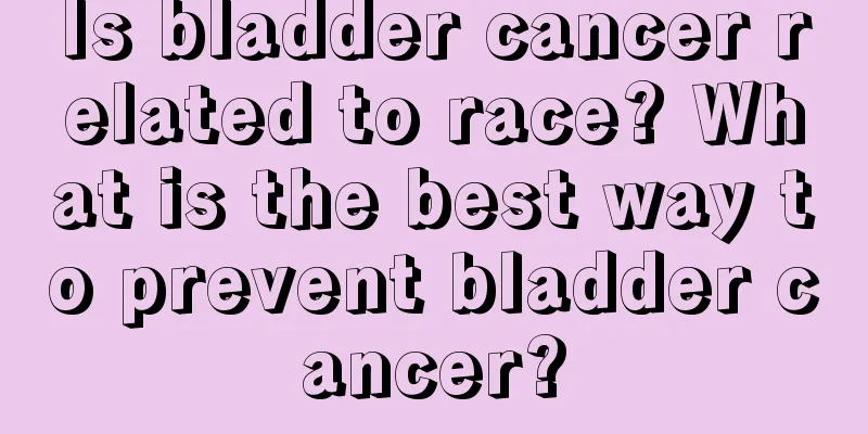 Is bladder cancer related to race? What is the best way to prevent bladder cancer?