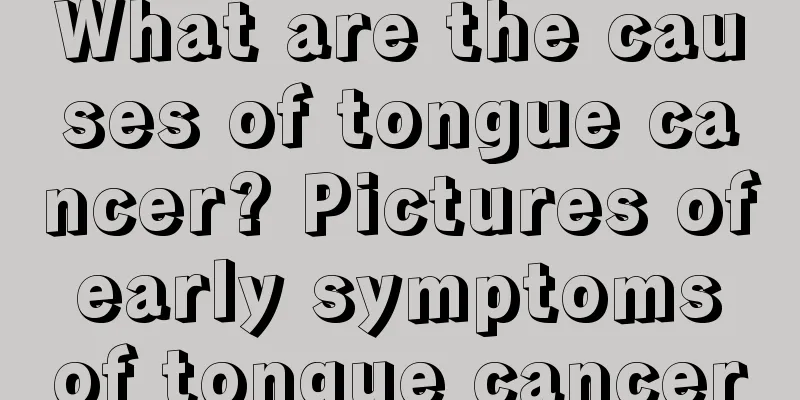 What are the causes of tongue cancer? Pictures of early symptoms of tongue cancer