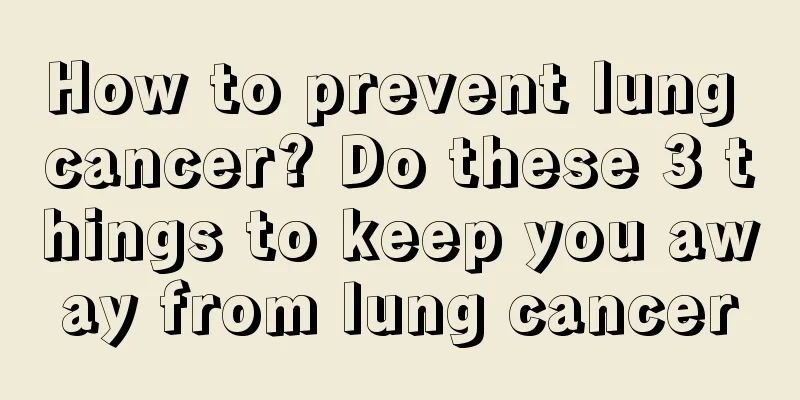How to prevent lung cancer? Do these 3 things to keep you away from lung cancer