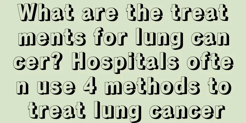 What are the treatments for lung cancer? Hospitals often use 4 methods to treat lung cancer