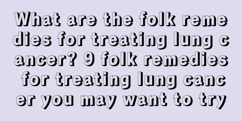 What are the folk remedies for treating lung cancer? 9 folk remedies for treating lung cancer you may want to try