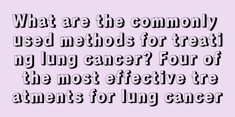 What are the commonly used methods for treating lung cancer? Four of the most effective treatments for lung cancer