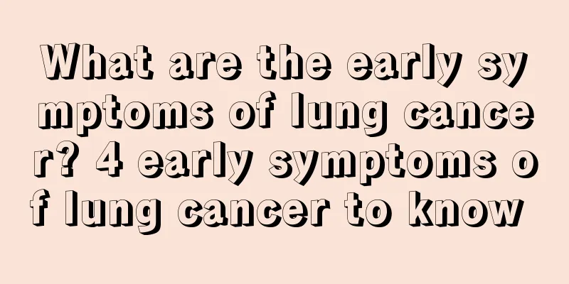 What are the early symptoms of lung cancer? 4 early symptoms of lung cancer to know 
