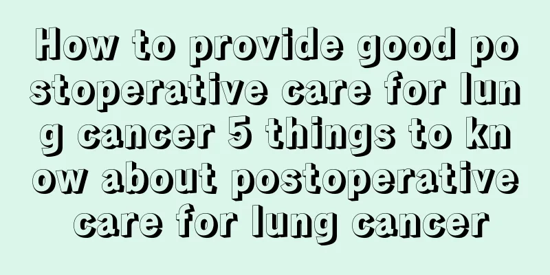 How to provide good postoperative care for lung cancer 5 things to know about postoperative care for lung cancer