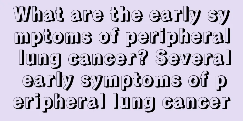 What are the early symptoms of peripheral lung cancer? Several early symptoms of peripheral lung cancer