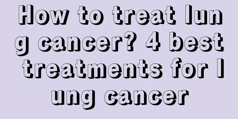 How to treat lung cancer? 4 best treatments for lung cancer