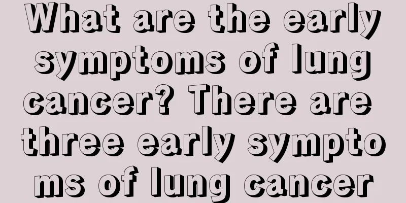 What are the early symptoms of lung cancer? There are three early symptoms of lung cancer