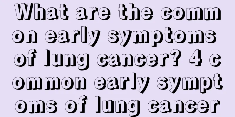 What are the common early symptoms of lung cancer? 4 common early symptoms of lung cancer