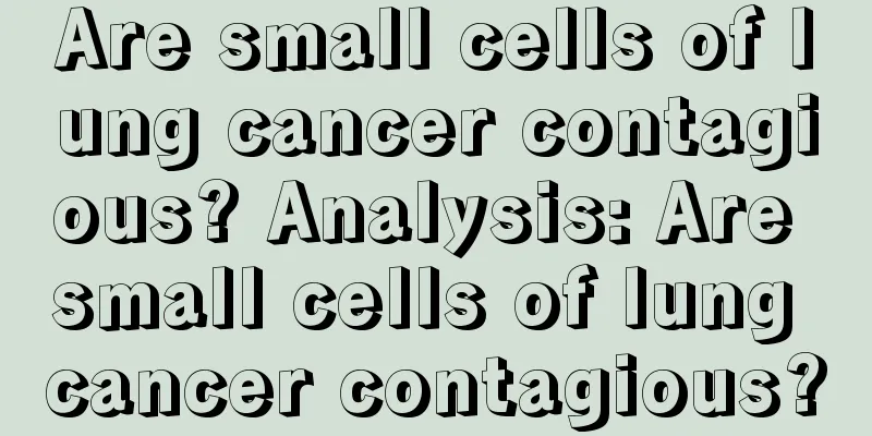 Are small cells of lung cancer contagious? Analysis: Are small cells of lung cancer contagious?