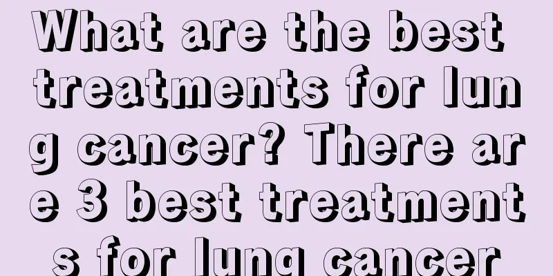 What are the best treatments for lung cancer? There are 3 best treatments for lung cancer