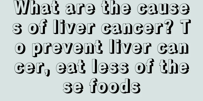 What are the causes of liver cancer? To prevent liver cancer, eat less of these foods