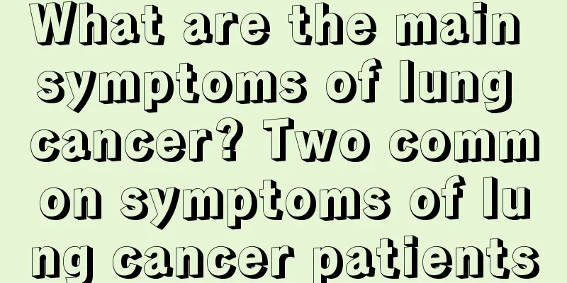 What are the main symptoms of lung cancer? Two common symptoms of lung cancer patients