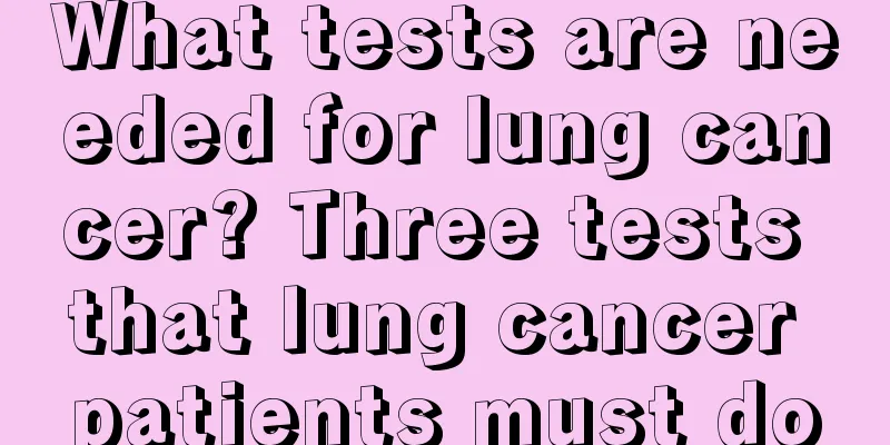 What tests are needed for lung cancer? Three tests that lung cancer patients must do