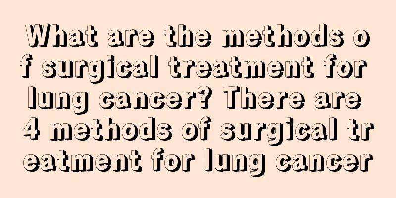 What are the methods of surgical treatment for lung cancer? There are 4 methods of surgical treatment for lung cancer