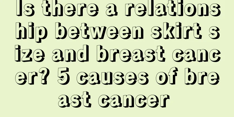 Is there a relationship between skirt size and breast cancer? 5 causes of breast cancer 