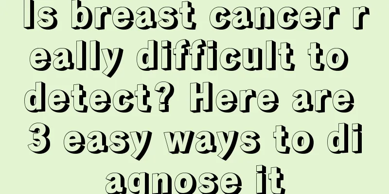 Is breast cancer really difficult to detect? Here are 3 easy ways to diagnose it