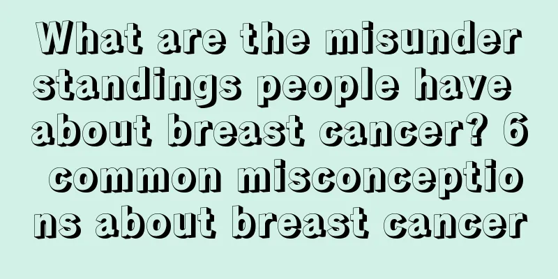 What are the misunderstandings people have about breast cancer? 6 common misconceptions about breast cancer