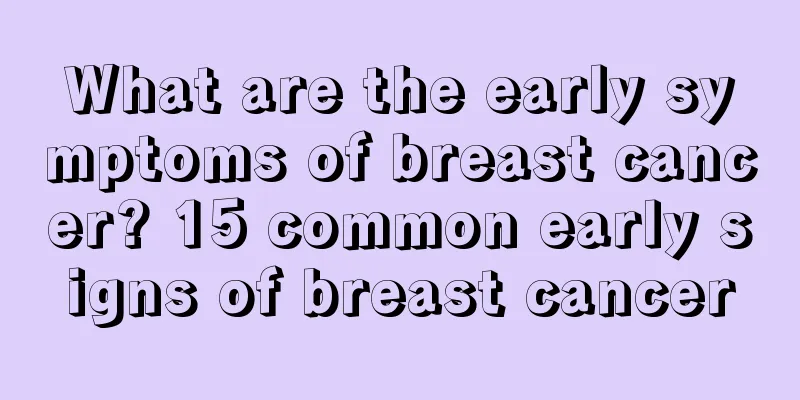 What are the early symptoms of breast cancer? 15 common early signs of breast cancer
