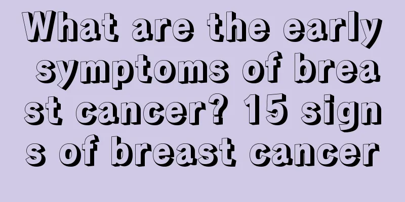 What are the early symptoms of breast cancer? 15 signs of breast cancer