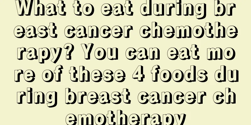 What to eat during breast cancer chemotherapy? You can eat more of these 4 foods during breast cancer chemotherapy