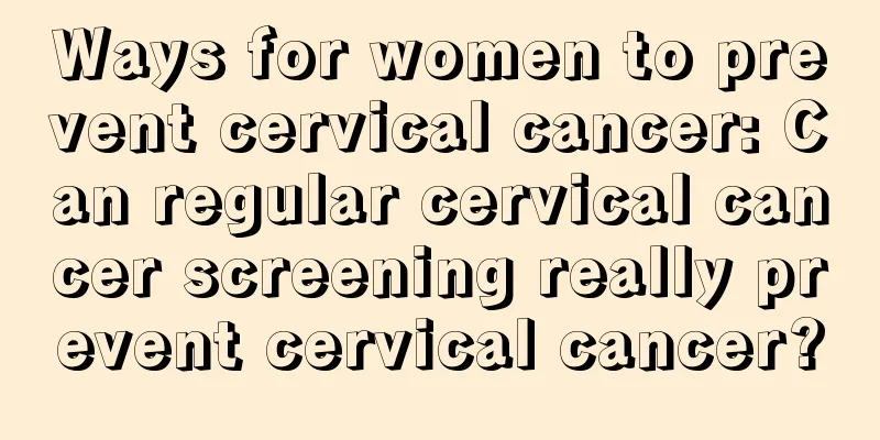 Ways for women to prevent cervical cancer: Can regular cervical cancer screening really prevent cervical cancer?