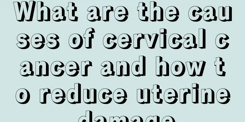 What are the causes of cervical cancer and how to reduce uterine damage