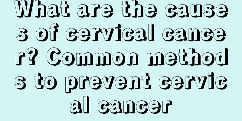 What are the causes of cervical cancer? Common methods to prevent cervical cancer