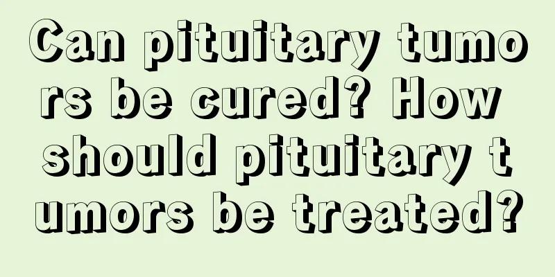 Can pituitary tumors be cured? How should pituitary tumors be treated?