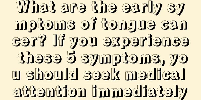What are the early symptoms of tongue cancer? If you experience these 5 symptoms, you should seek medical attention immediately