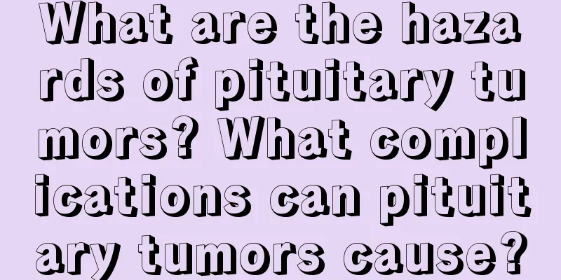 What are the hazards of pituitary tumors? What complications can pituitary tumors cause?