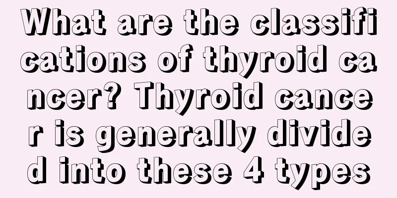 What are the classifications of thyroid cancer? Thyroid cancer is generally divided into these 4 types