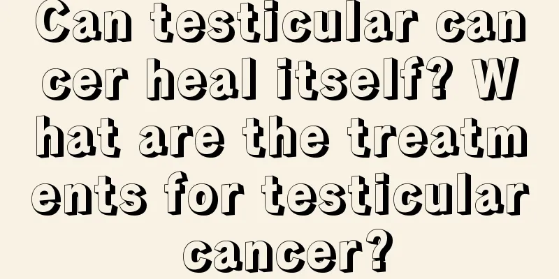 Can testicular cancer heal itself? What are the treatments for testicular cancer?