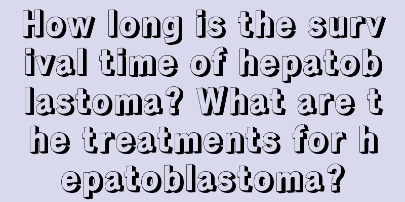 How long is the survival time of hepatoblastoma? What are the treatments for hepatoblastoma?