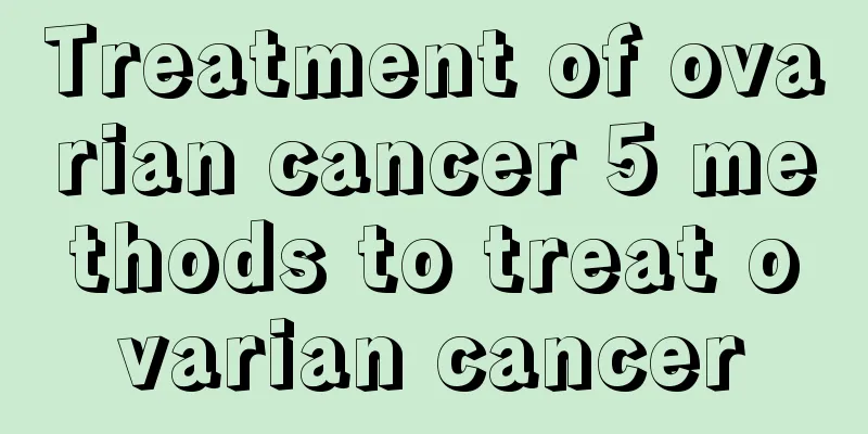 Treatment of ovarian cancer 5 methods to treat ovarian cancer