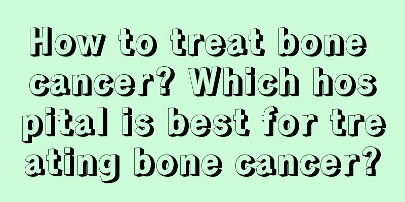 How to treat bone cancer? Which hospital is best for treating bone cancer?
