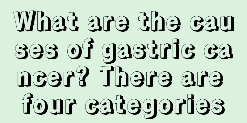 What are the causes of gastric cancer? There are four categories
