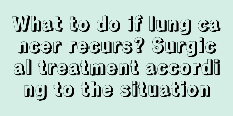 What to do if lung cancer recurs? Surgical treatment according to the situation