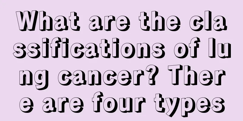 What are the classifications of lung cancer? There are four types