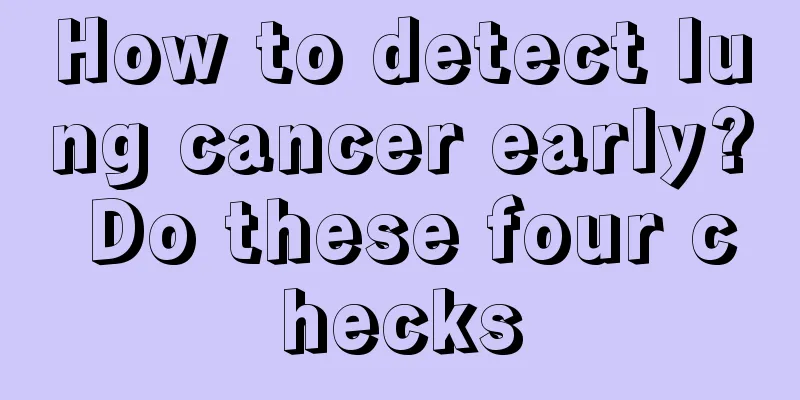 How to detect lung cancer early? Do these four checks