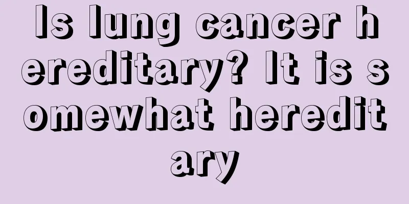 Is lung cancer hereditary? It is somewhat hereditary