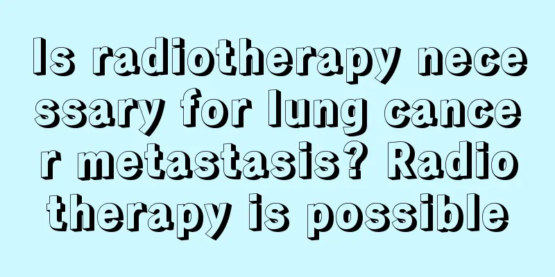 Is radiotherapy necessary for lung cancer metastasis? Radiotherapy is possible