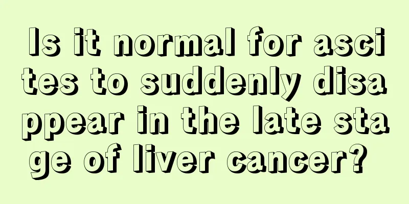 Is it normal for ascites to suddenly disappear in the late stage of liver cancer? 