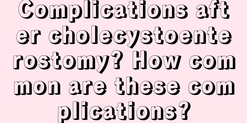 Complications after cholecystoenterostomy? How common are these complications?