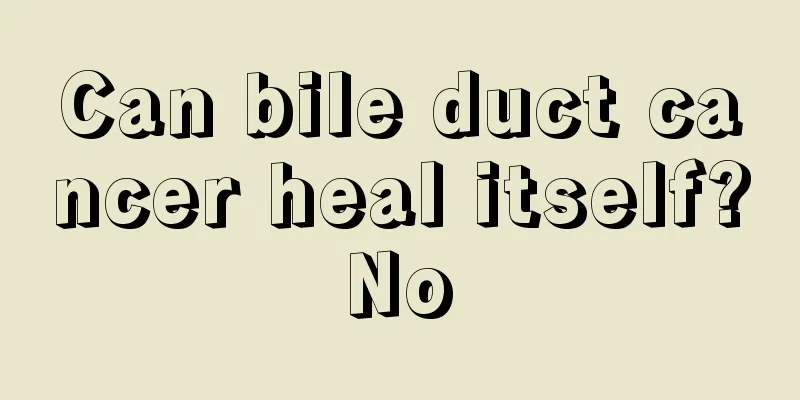 Can bile duct cancer heal itself? No 