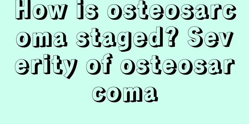 How is osteosarcoma staged? Severity of osteosarcoma