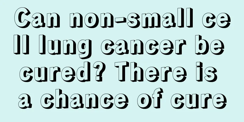 Can non-small cell lung cancer be cured? There is a chance of cure