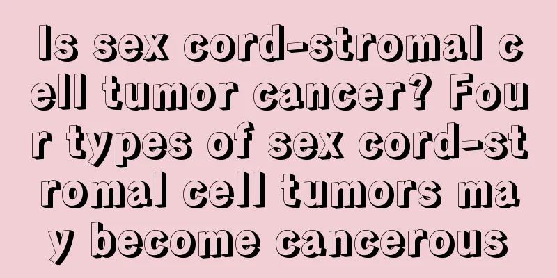 Is sex cord-stromal cell tumor cancer? Four types of sex cord-stromal cell tumors may become cancerous