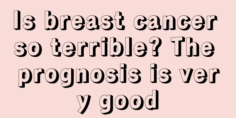 Is breast cancer so terrible? The prognosis is very good