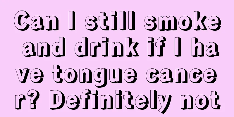 Can I still smoke and drink if I have tongue cancer? Definitely not