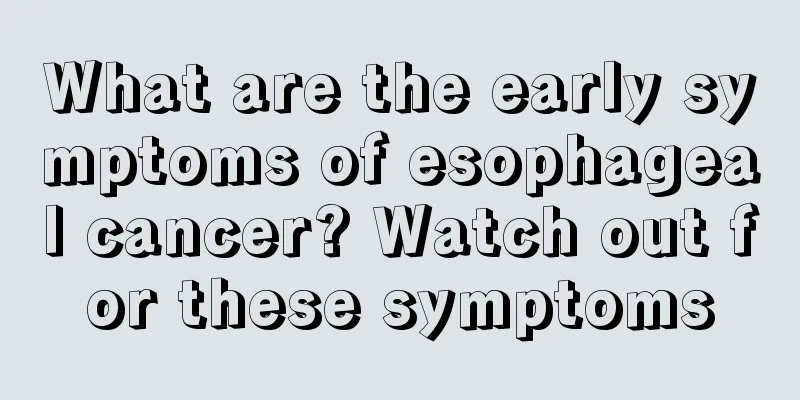 What are the early symptoms of esophageal cancer? Watch out for these symptoms
